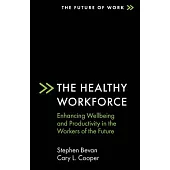 The Healthy Workforce: Enhancing Wellbeing and Productivity in the Workers of the Future