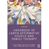 Handbook of Lgbtq-Affirmative Couple and Family Therapy