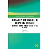 Humanity and Nature in Economic Thought: Searching for the Organic Origins of the Economy