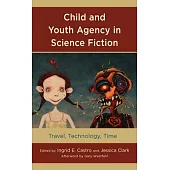Child and Youth Agency in Science Fiction: Travel, Technology, Time