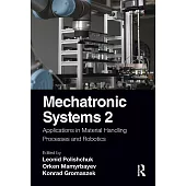 Mechatronic Systems 2: Applications in Material Handling Processes and Robotics