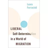 Liberal Self-Determination in a World of Migration