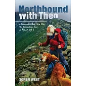 Northbound with Theo: A Man and His Dog Thru-Hike the Appalachian Trail at Ages 75 and 8