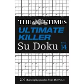 The Times Su Doku - The Times Ultimate Killer Su Doku Book 14: 200 of the Deadliest Su Doku Puzzles