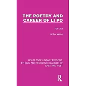 Poetry and Career of Li Po: 701-762