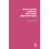 Routledge Library Editions: Metaphysics
