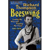 Beeswing: Losing My Way and Finding My Voice 1967-1975