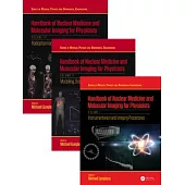 Handbook of Nuclear Medicine and Molecular Imaging for Physicists - Three Volume Set