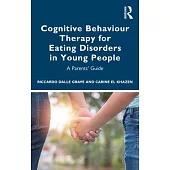 Cognitive Behaviour Therapy for Eating Disorders in Young People: An Evidence-Based Guide