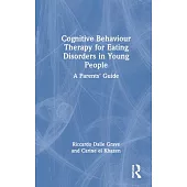 Cognitive Behaviour Therapy for Eating Disorders in Young People: An Evidence-Based Guide