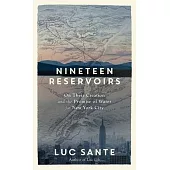 Water to Gotham: Being an Account of the Creation of New York City’’s Upstate Reservoirs