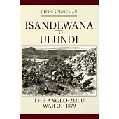 Islandlwana to Ulundi: The Anglo-Zulu War of 1879