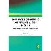 Corporate Performance and Managerial Ties in China: Key Theories, Dimensions and Directions