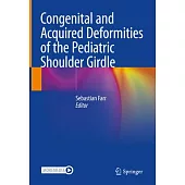 Congenital and Acquired Deformities of the Pediatric Shoulder Girdle