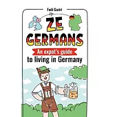 Ze Germans: An expat’’s guide to living in Germany