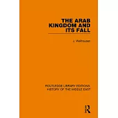 The Arab Kingdom and Its Fall