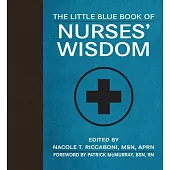 The Little Blue Book of Nurses’’ Wisdom