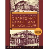 Gustav Stickley’’s Craftsman Homes and Bungalows