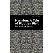 Marmion: A Tale of Flodden Field