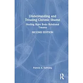 Understanding and Treating Chronic Shame: A Relational/Neurobiological Approach