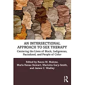 An Intersectional Approach to Sex Therapy: Centering the Lives of Indigenous, Racialized, and People of Color