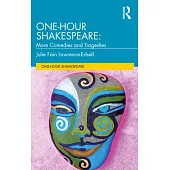 One-Hour Shakespeare: More Comedies and Tragedies