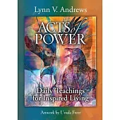 Acts of Power: Daily Teachings for Inspired Living