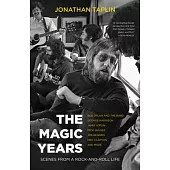 The Magic Years: Scenes from a Rock-And-Roll Life