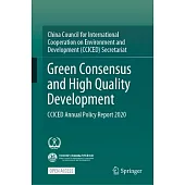 Green Consensus and High Quality Development: China Council for International Cooperation on Environment and Development (Cciced) Annual Policy Report