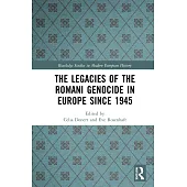 The Legacies of the Roma Genocide in Europe Since 1945