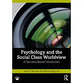 Psychology and the Social Class Worldview: A Narrative-Based Introduction