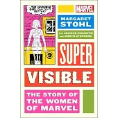 Super Visible: The Story of the Women of Marvel