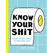 Know Your Shit: What Your Crap Is Telling You