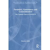 Pandemic, Governance and Communication: The Curious Case of Covid-19