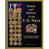 Medals and Ribbons of the U. S. Navy: An Illustrated History and Guide