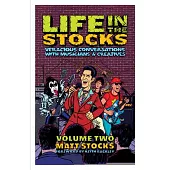 Life in the Stocks: Veracious Conversations with Musicians & Creatives (Volume Two)