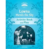Classic Tales: Level 1: Lownu Mends the Sky Activity Book & Play