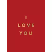 I Love You: Romantic Quotes for the One You Love