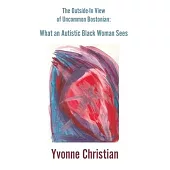 The Outside in View of Uncommon Bostonian: What an Autistic Black Woman Sees