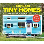 The Tiny Book of Tiny Homes