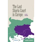 The Last Sharia Court in Europe: A Jurist’’s Travelogue