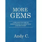 More Gems: A second volume of meditations on alcoholism and recovery