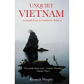 Unquiet Vietnam: A Journey to a Vanishing World