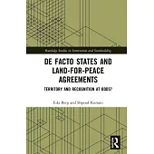 de Facto States and Land-For-Peace Agreements: Territory and Recognition at Odds?