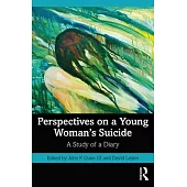 Perspectives on a Young Woman’’s Suicide: A Study of a Diary