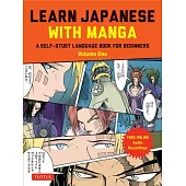 Learn Japanese with Manga Volume 1: A Self-Study Language Book for Beginners - Learn to Speak, Read and Write Japanese Quickly Using Manga Comics! (Fr