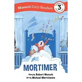 Mortimer Early Reader: (Munsch Early Reader)