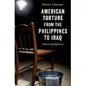 American Torture from the Philippines to Iraq: A Recurring Nightmare