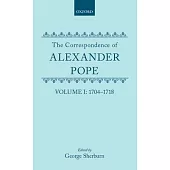 The Correspondence of Alexander Pope: Volume I: 1704-1718