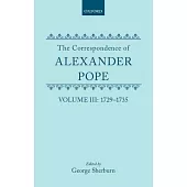 The Correspondence of Alexander Pope: Volume III: 1729-1735